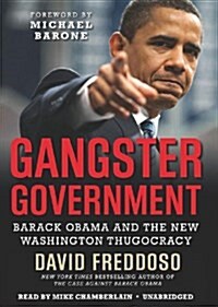 Gangster Government: Barack Obama and the New Washington Thugocracy (Audio CD, Library)