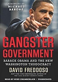 Gangster Government: Barack Obama and the New Washington Thugocracy (Audio CD)