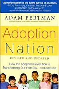 Adoption Nation: How the Adoption Revolution Is Transforming Our Families -- And America (Paperback, Revised, Update)