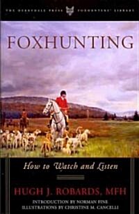 Foxhunting: How to Watch and Listen (Paperback)