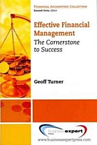 Effective Financial Management: The Cornerstone for Success (Paperback)