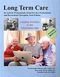Long-Term Care for Activity Professionals, Social Services Professionals, and Recreational Therapists Sixth Edition (Paperback, 6)