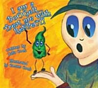 I Am a Booger, Treat Me with Respect (Paperback)