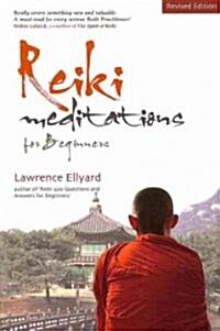 Reiki Meditations for Beginners: The Art of Meditation, the Practice of Reiki (Paperback)