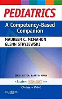 Pediatrics A Competency-Based Companion : With STUDENT CONSULT Online Access (Paperback)