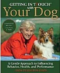 Getting in TTouch with Your Dog: A Gentle Approach to Influencing Behavior, Health, and Performance (Paperback, Revised)