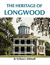 The Heritage of Longwood (Paperback)