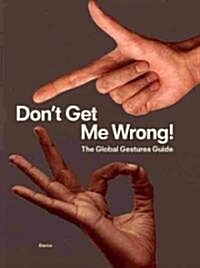 Dont Get Me Wrong!: The Global Gestures Guide (Paperback, 2)