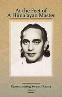 At the Feet of a Himalayan Master: Remembering Swami Rama (Paperback)