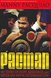 Pacman: My Story of Hope, Resilience, and Never-Say-Never Determination (Hardcover)