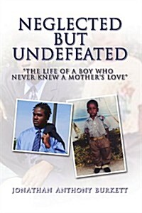 Neglected but Undefeated (Paperback)