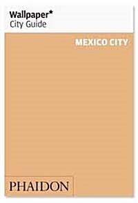 Wallpaper City Guide Mexico City (Paperback, 2012)