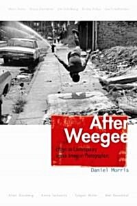 After Weegee: Essays on Contemporary Jewish American Photographers (Hardcover)