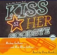 Kiss Her Goodbye (Audio CD, Library)