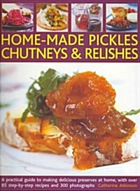 Home-Made Pickles, Chutneys and Relishes (Paperback)