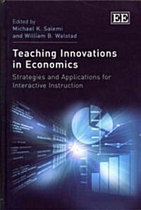 Teaching Innovations in Economics : Strategies and Applications for Interactive Instruction (Hardcover)