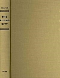The Ailing City: Health, Tuberculosis, and Culture in Buenos Aires, 1870-1950 (Hardcover)
