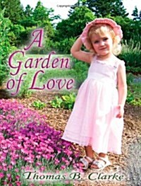 A Garden of Love (Paperback)