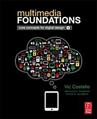 Multimedia Foundations : Core Concepts for Digital Design (Paperback)