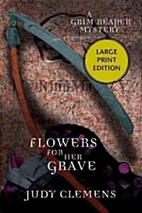 Flowers for Her Grave (Paperback)