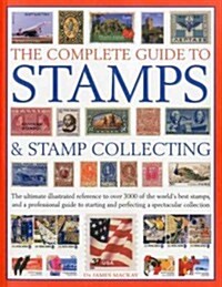 [중고] The Complete Guide to Stamps & Stamp Collecting : The Ultimate Illustrated Reference to Over 3000 of the World‘s Best Stamps, and a Professional  (Paperback)