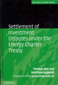 Settlement of investment disputes under the Energy Charter Treaty
