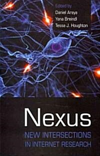 Nexus: New Intersections in Internet Research (Paperback)