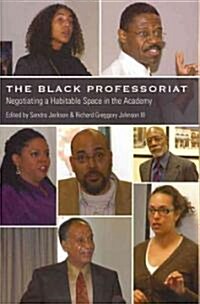 The Black Professoriat: Negotiating a Habitable Space in the Academy (Paperback)