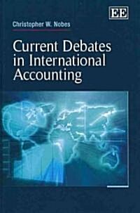 Current Debates in International Accounting (Hardcover)