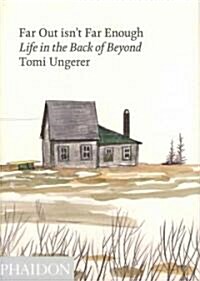 Far Out isnt Far Enough : Life in the Back of Beyond (Hardcover)