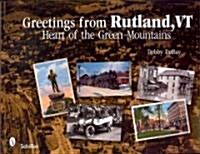 Greetings from Rutland, VT: Heart of the Green Mountains (Paperback)