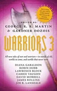 Warriors 3: All-New Tales of War and Warriors - In Worlds of Old, Worlds to Come, and Worlds That Never Were (Mass Market Paperback)