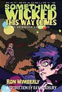 Ray Bradburys Something Wicked This Way Comes: The Authorized Adaptation (Paperback)