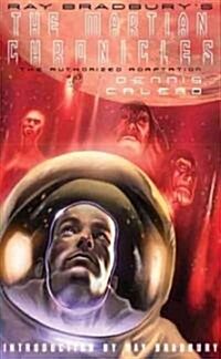 Ray Bradburys the Martian Chronicles: The Authorized Adaptation (Paperback)