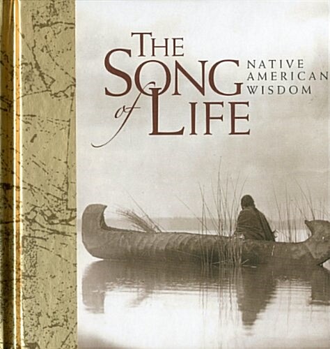 The Song of Life: Native American Wisdom (Hardcover)