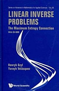 Linear Inverse Problems: The Maximum Entropy Connection [With CDROM] (Hardcover)