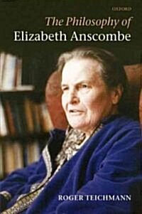 The Philosophy of Elizabeth Anscombe (Paperback)