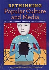 Rethinking Popular Culture and Media (Paperback, New)