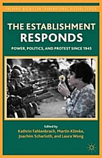 The Establishment Responds : Power, Politics, and Protest Since 1945 (Hardcover)