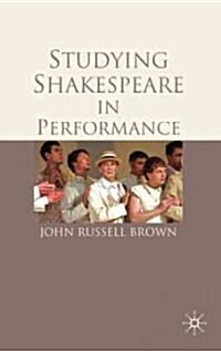 Studying Shakespeare in Performance (Paperback)