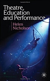 Theatre, Education and Performance (Paperback)