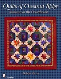 Quilts of Chestnut Ridge: Autumn at the Courthouse: Autumn at the Courthouse (Paperback)