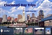 Cincinnati Day Trips: Tiny Journeys from the Queen City (Paperback)