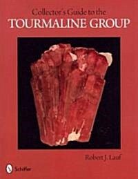 Collectors Guide to the Tourmaline Group (Paperback)