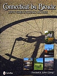 Connecticut by Bicycle: Fifty Great Scenic Routes (Hardcover)