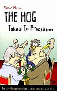 The Hog Takes to Precision (Paperback)