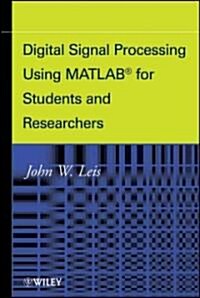 Digital Signal Processing Using MATLAB for Students and Researchers (Hardcover)