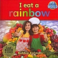 I Eat a Rainbow [With CD (Audio)] (Library Binding)
