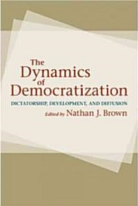 The Dynamics of Democratization: Dictatorship, Development, and Diffusion (Paperback)