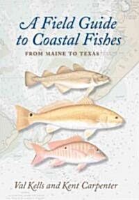 A Field Guide to Coastal Fishes: From Maine to Texas (Paperback)